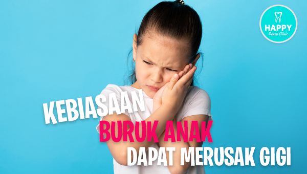 KEBIASAAN BURUK ANAK YANG DAPAT MERUSAK GIGI